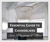 Essential Guide to Chandeliers